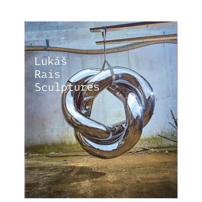 【预售】捷克艺术家Lukas Rais Lukas Rais: Sculptures 原版英文艺术画册画集