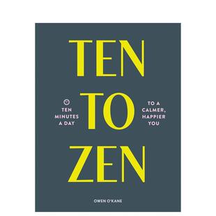 【现货】让你更平静、更快乐 Ten to Zen: Ten Minutes a Day to a Calmer， Happier You，十禅:每天十分钟 原版英文心灵励志