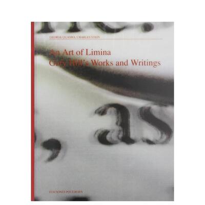 【预售】阈限艺术：加里·希尔的创作与文字 Art of Limina: Gary Hill's Works and Writings 原版英文艺术画册画集