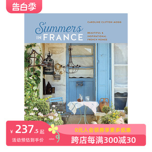 Homes French 善本图书 France 预售 法国夏日：经典 Summers Beautiful 英文设计艺术 家居装 法式 Inspirational 饰灵感