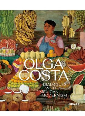 【预售】Olga Costa：与墨西哥现代主义对话 Olga Costa: Dialogues with Mexican Modernism 原版英文艺术画册画集