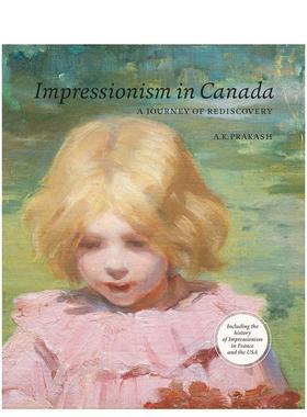 【预售】加拿大印象派：重新发现的旅程 Impressionism in Canada：A Journey of Rediscovery 原版英文艺术画册画集 善本图书