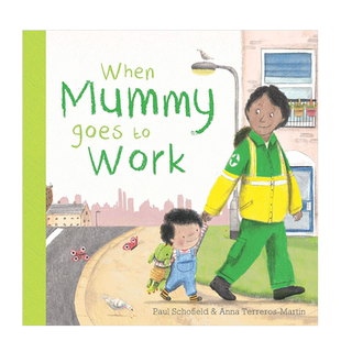 当妈妈去上班When Mummy Goes to Work 0-3岁儿童纸板绘本 英文原版 新生孩子认知启蒙故事 新生父母教育宝典