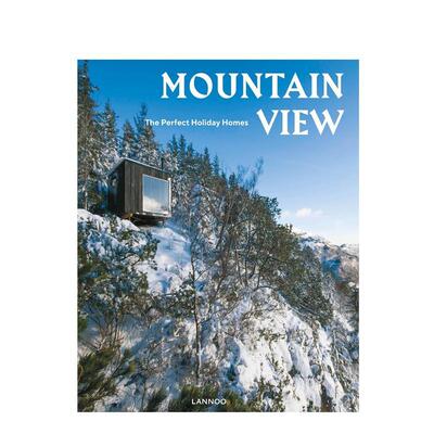 【预售】山景：度假屋设计 Mountain View: The Perfect Holiday Homes 原版英文建筑设计