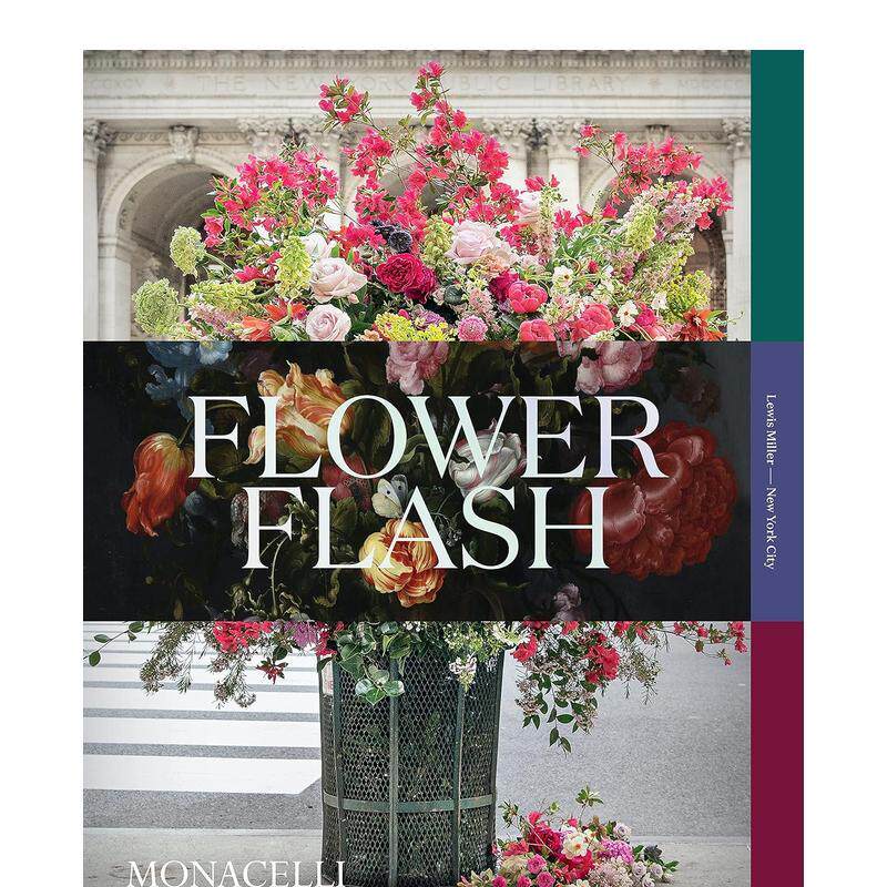【预售】花艺设计师刘易斯·米勒设计作品集:鲜花快闪 Flower Flash 英文原版进口空间设计装饰 善本图书
