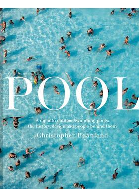 【预售】泳池：畅游室外泳池：历史、设计和背后的人 Pool: A dip into outdoor swimming pools 原版英文建筑设计 善本图书