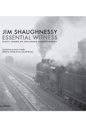 【预售】吉姆肖：本质见证 铁路摄影六十年 Jim Shaughnessy 原版英文摄影作品集纪实 善本图书