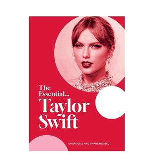 Essential…Taylor 善本图书 泰勒·斯威夫特：要素指南 英文音乐 原版 Swift The Tour Eras 现货