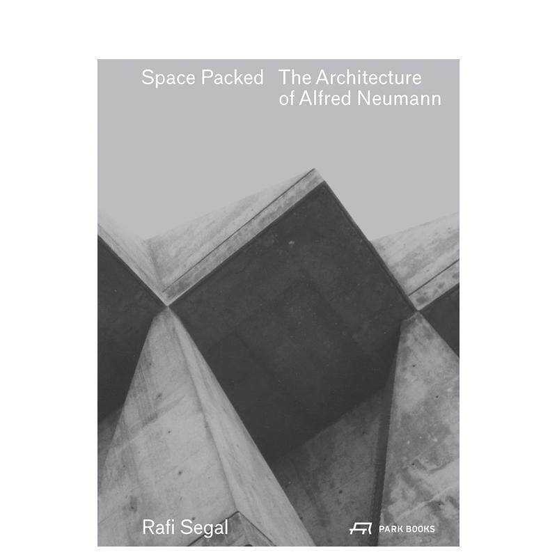 【预售】拥挤空间：阿尔弗雷德纽曼的建筑 Space Packed: The Architecture of Alfred Neumann 原版英文室内设计装饰 善本图书
