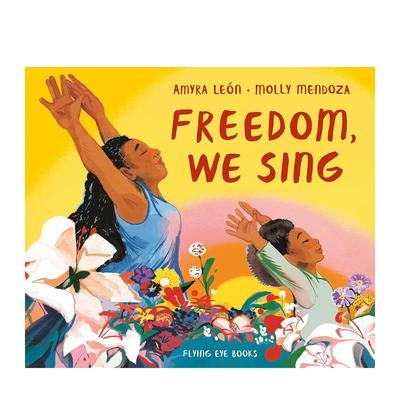【现货】【现货】Freedom, We Sing 我们歌唱自由 插画家Molly Mendoza英文艺术绘本 善本图书
