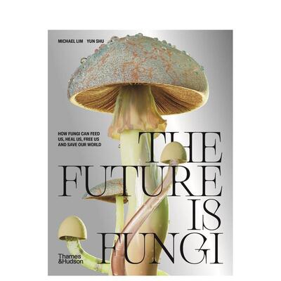 【现货】未来是真菌 The Future is Fungi: How Fungi Can Feed Us 原版英文社会科学