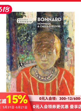 【预售】博纳尔：致敬与杰作 纪念诞辰150周年 Bonnard : Hommage et chefs d' uvre 原版英文艺术画册画集 善本图书