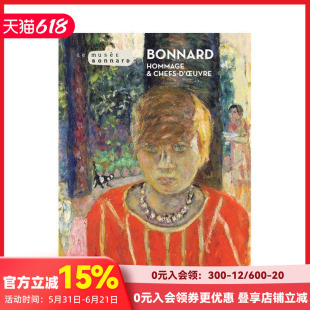 【预售】博纳尔：致敬与杰作 纪念诞辰150周年 Bonnard : Hommage et chefs d' uvre 原版英文艺术画册画集 善本图书