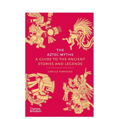 【预售】阿兹特克神话：古代故事和传说指南 The Aztec Myths 原