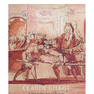 【预售】克劳德·吉洛特：理性时代的讽刺作品 Claude Gillot: Satire in the Age of Reason 原版英文艺术画册画集 善本图书