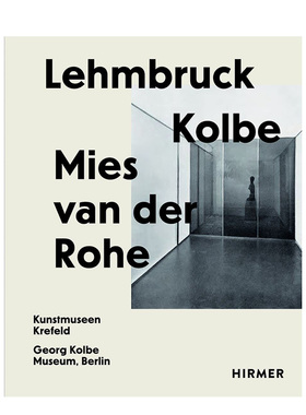 【预售】密斯·凡德罗：人工生态 Lehmbruck – Kolbe – Mies van der Rohe: Artificial Biotopes 进口原版英文建筑设计艺术 善
