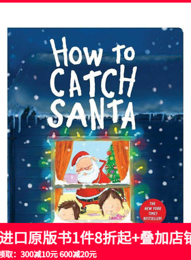 【预售】如何捕捉圣诞老人（大平装） How to Catch Santa 原版英文儿童绘本