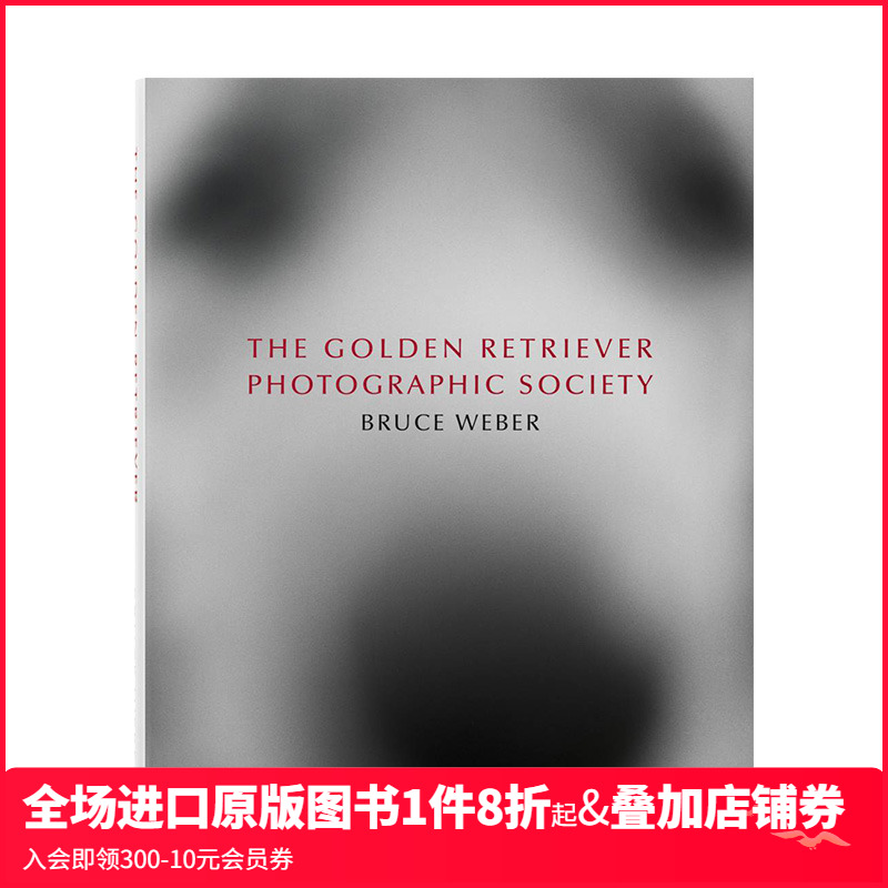 【现货】金毛狗狗摄影集 摄影师布鲁斯·韦伯作品 英文原版进口画册 Bruce Weber. The Golden Retriever Photographic Society