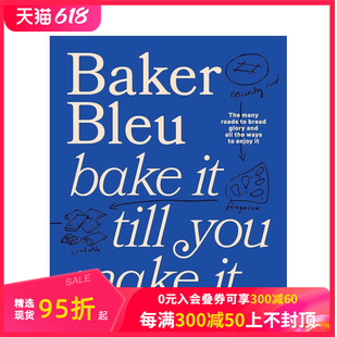 Bleu：烘焙成就人生 英文餐饮生活美食 善本图书 预售 澳洲网红面包店Baker Bleu make till Baker you 原版 Bake