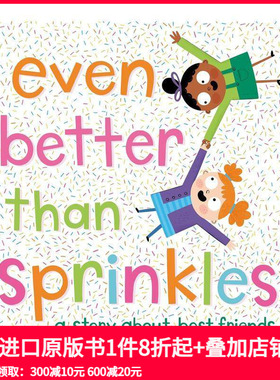 【预售】比甜点更好 ： 关于好朋友的故事 Even Better Than Sprinkles : A Story About Best Friends 原版英文儿童绘本 善本图书