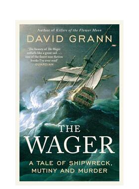 【预售】赌注：船难、哗变和谋杀 The Wager: David Grann 原版英文文学小说 善本图书