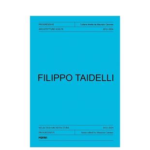 【预售】菲利波·泰代利:2012-2024精选建筑 Filippo Taidelli:Selected Architecture 2012-2024 原版英文建筑设计