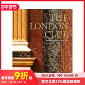 Interiors 预售 The Club Art 伦敦俱乐部：建筑·室内·艺术 英文室内设计装 原版 London Architecture 饰