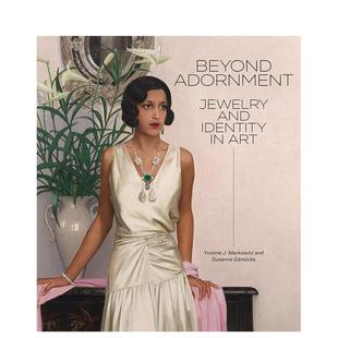 【现货】超越装饰：艺术中的珠宝与身份认同 Beyond Adornment: Jewelry and Identity in Art 原版英文珠宝首饰
