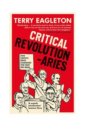 【预售】批判革命家：五位改变我们阅读方式的评论家 Critical Revolutionaries 原版英文人文历史 善本图书