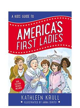 【现货】Kids’ Guide to America’s First Ladies, A，英文原版图书籍进口正版 Kathleen Krull 青少年读（绝版） 善本图书