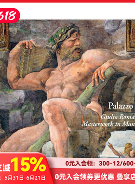 【现货】德宫：朱利奥·罗马诺 曼图亚之作 Palazzo Te: Giulio Romano's Masterwork in Mantua 原版英文建筑设计进口