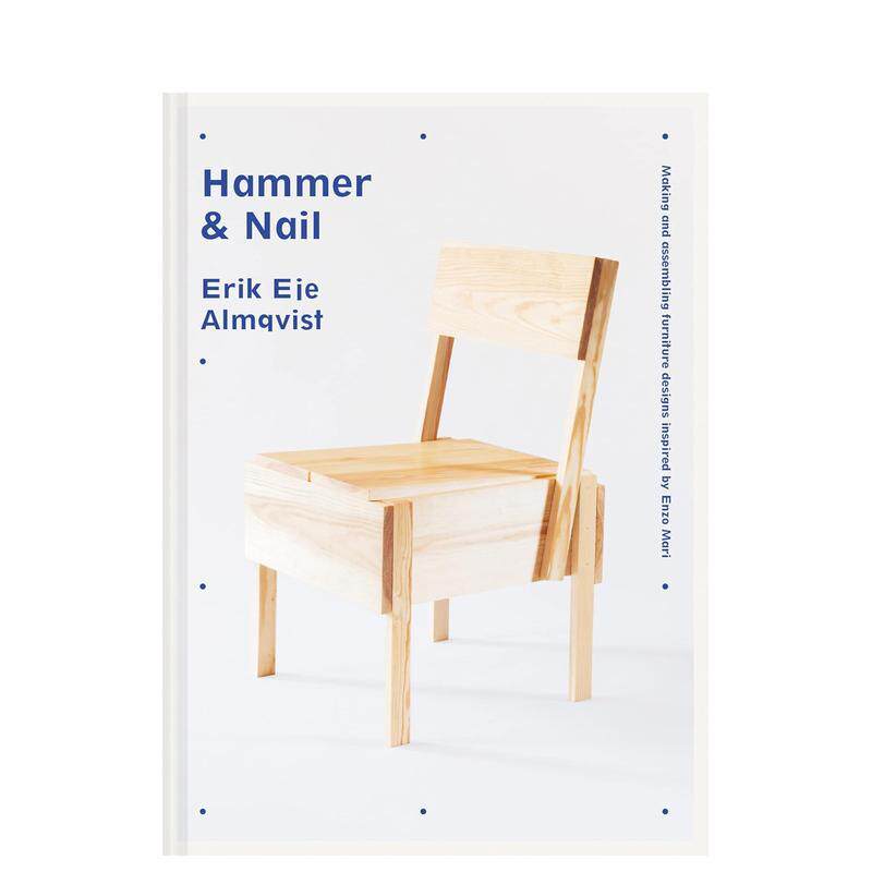 【现货】锤子与钉子:恩佐·马里家具设计灵感 Hammer & Nail 原版英文工业产品设计【M善本图书】