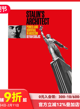 【预售】斯大林式建筑：乌克兰建筑师Boris Iofan：莫斯科的权利与生存 Stalin’s Architect T&H 英文原版建筑设计作品 善本图书