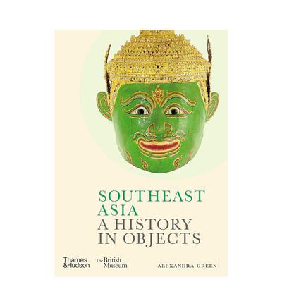 【预售】东南亚：艺术品的历史 【British Museum】Southeast Asia: A History in Objects 原版英文工业产品设计