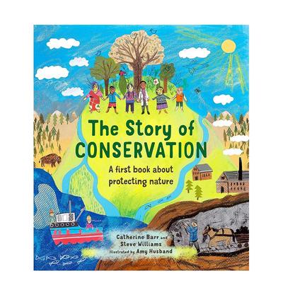 【预售】保育的故事：第Ⅰ本有关保护自然的书 The Story of Conservation 原版英文儿童绘本 善本图书