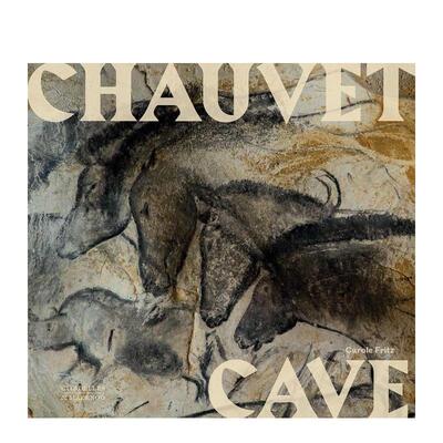 【现货】乔韦特洞穴：人类伟大杰作 Chauvet Cave: Humanity's First Great Masterpiece 原版英文艺术画册画集 善本图书