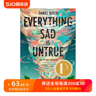 【预售】【屡获大奖的高人气读物】所有的悲伤都是不真实的 Everything Sad Is Untrue 原版英文青少年读物 善本图书