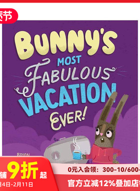 【预售】兔子有史以来美妙的假期！ Bunny's Most Fabulous Vacati