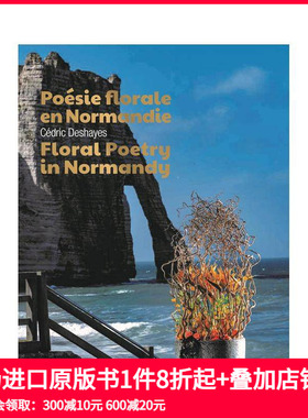 【预售】诺曼底的花诗 Floral Poetry in Normandy 原版英文摄影 善本图书