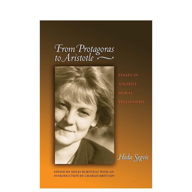 【预售】从普洛塔高勒斯到亚里斯多德：古道德哲学文集 From Protagoras to Aristotle 原版英文人文历史 善本图书