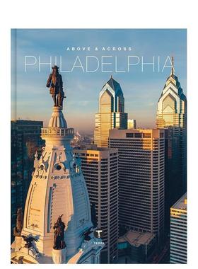 【预售】费城之上与穿越 Above and Across Philadelphia 原版英文摄影作品集