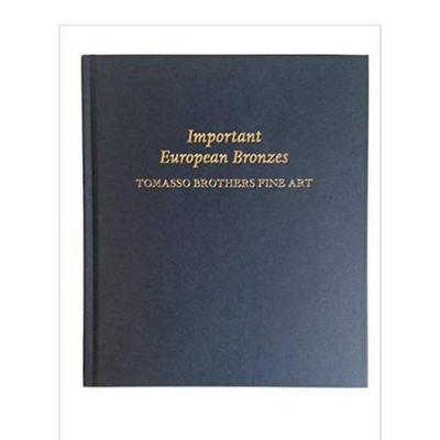 【现货】欧洲重要的青铜器:图马索兄弟的精湛艺术 Important European Bronzes Tomasso Brothers Fine Art 英文艺术画册进口图书