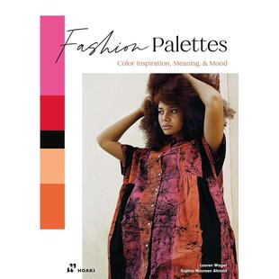 【预售】时尚调色板： 色彩的灵感、意义和情绪 Fashion Palettes: Color Inspiration 原版英文服装设计 善本图书