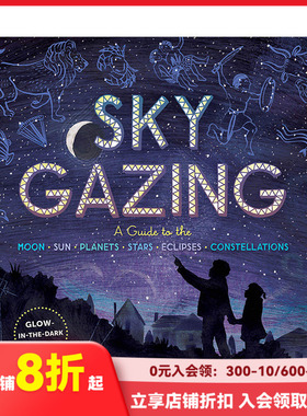【现货】Sky Gazing 仰望天空  月球、太阳、行星、恒星、日食和星座指南 天文学趣味科普认知