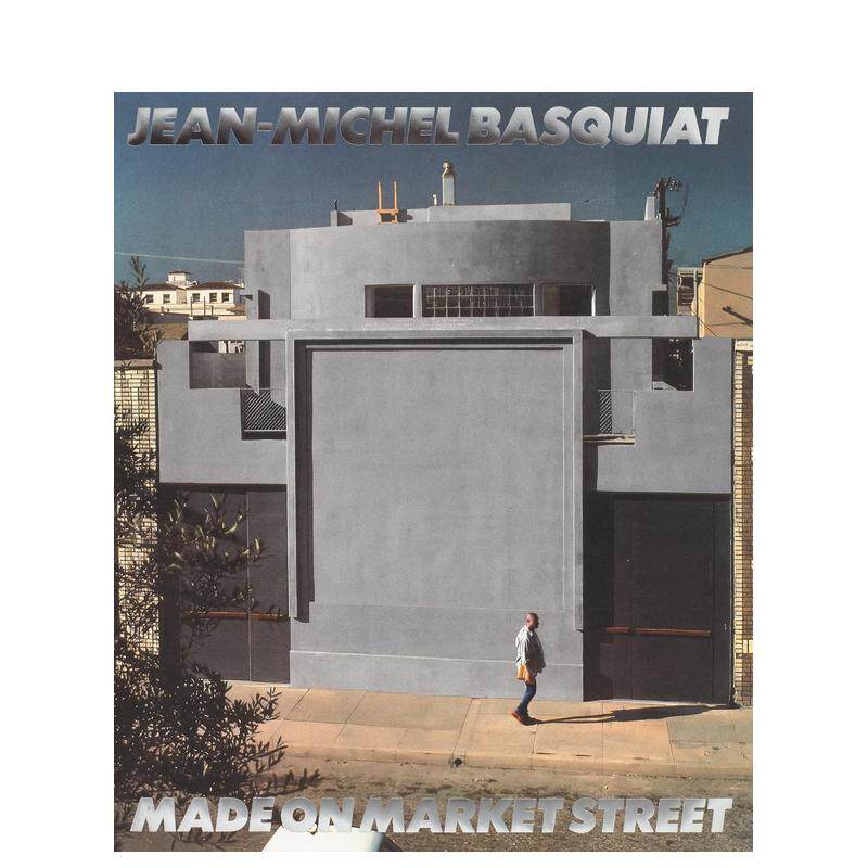 【现货】让-米歇尔·巴斯奎特:市场街创作 Jean-Michel Basquiat: Made On Market Street 原版英文艺术画册画集 高古轩画廊