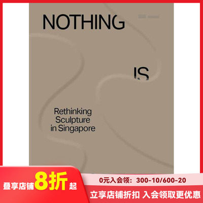 【预售】Nothing is Forever: Rethinking Sculpture in Singapore，无甚永恒：对新加坡雕塑的反思
