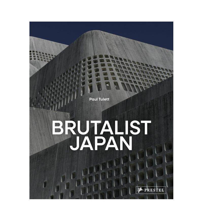 【现货】野兽派日本:战后日本混凝土建筑 丹下健三 安藤忠雄 矶崎新 Brutalist Japan 原版英文建筑设计 善本图书