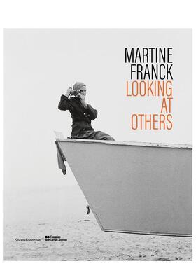 【现货】马丁娜·弗兰克：他人观察 Martine Franck: Looking at Others 原版英文摄影作品集 善本图书