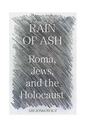 【预售】灰烬之雨：罗马、犹太人和大屠杀 Rain of Ash: Roma， Jews， and the Holocaust 原版英文人文历史 善本图书