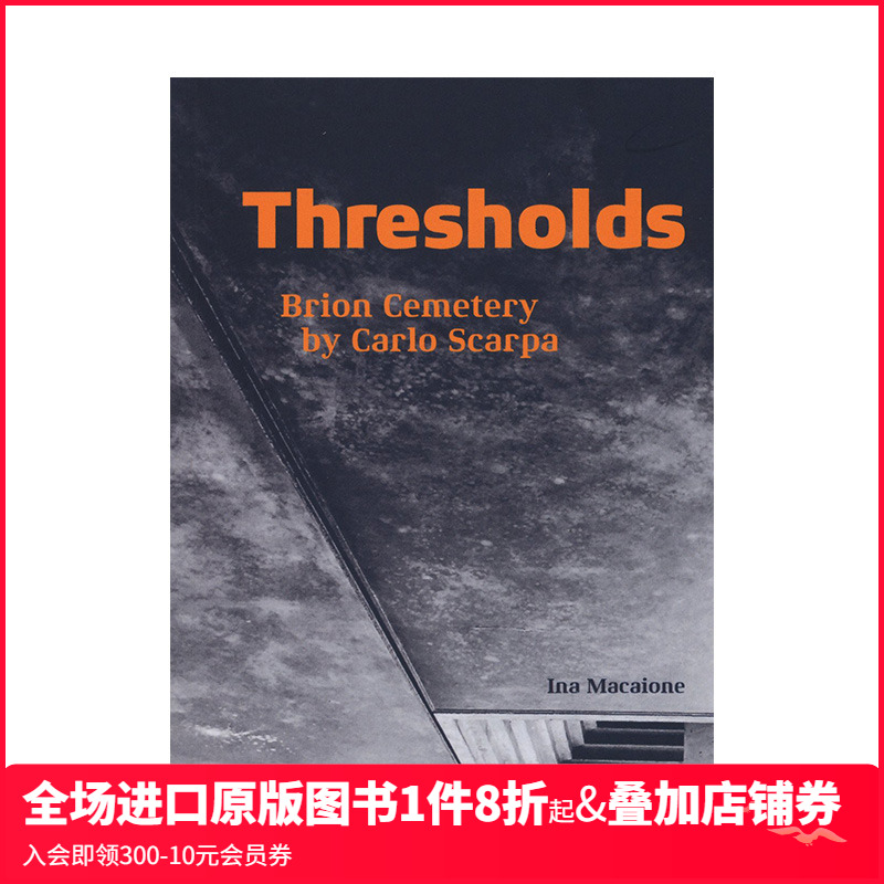 【现货】Thresholds建筑师卡洛·斯卡帕：布里昂家族墓园 Brion Cemetery by Carlo Scarpa英文原版建筑设计